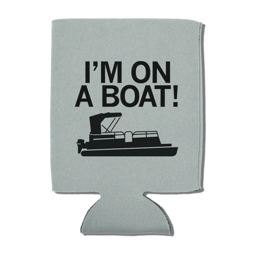 I'm On A Boat Can Cooler