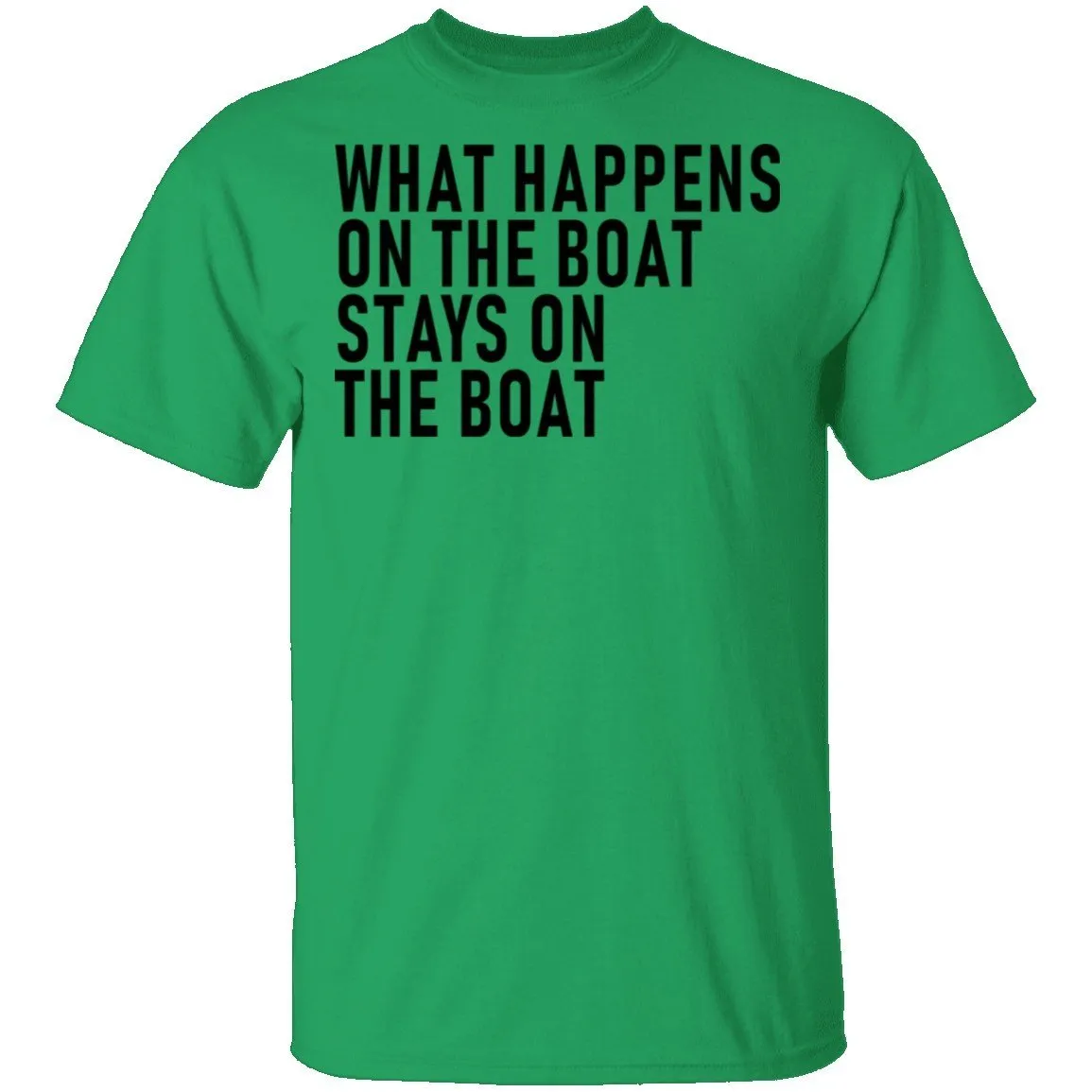 What Happens On The Boat Stays On The Boat T-Shirt