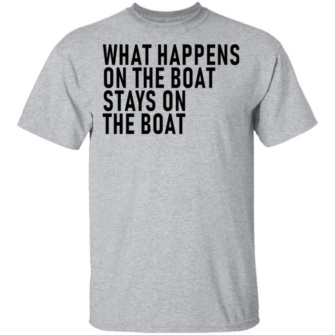 What Happens On The Boat Stays On The Boat T-Shirt