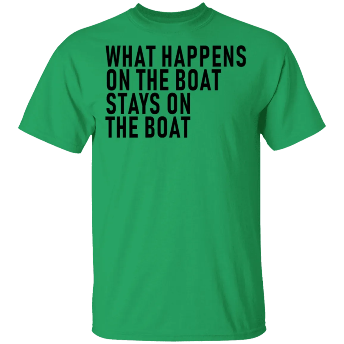 What Happens On The Boat Stays On The Boat T-Shirt